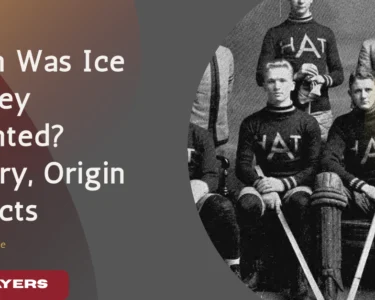 When Was Ice Hockey Invented? History, Origin & Facts
