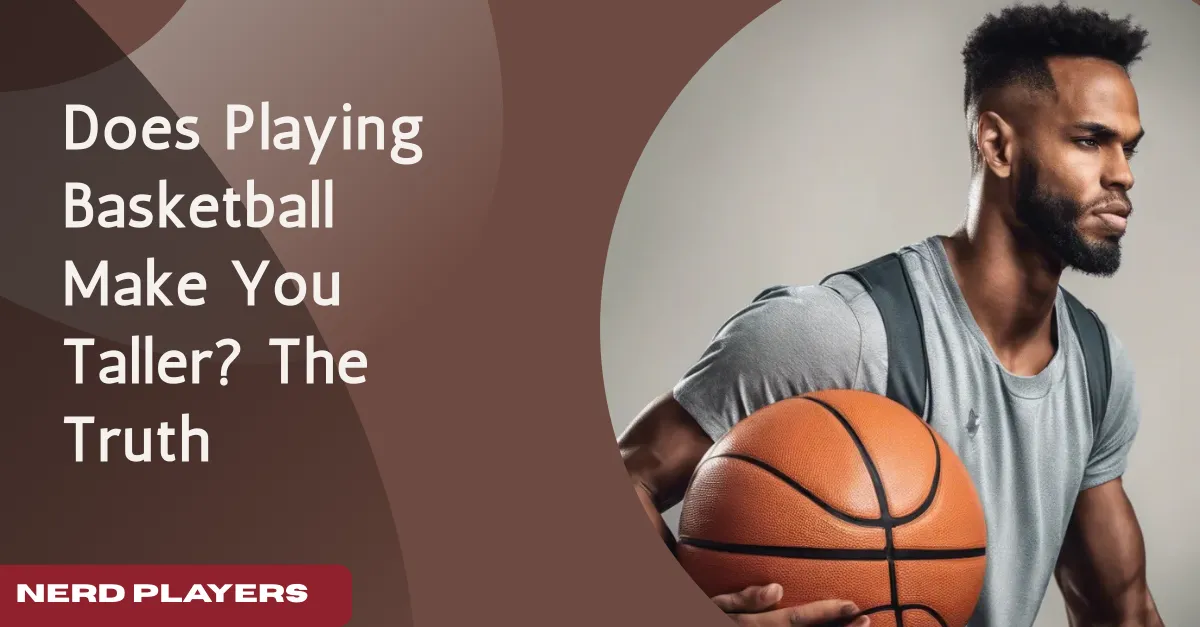 Does Playing Basketball Make You Taller? The Honest Answer