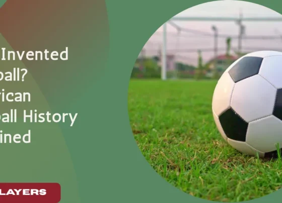 Who Invented Football? American football History Explained
