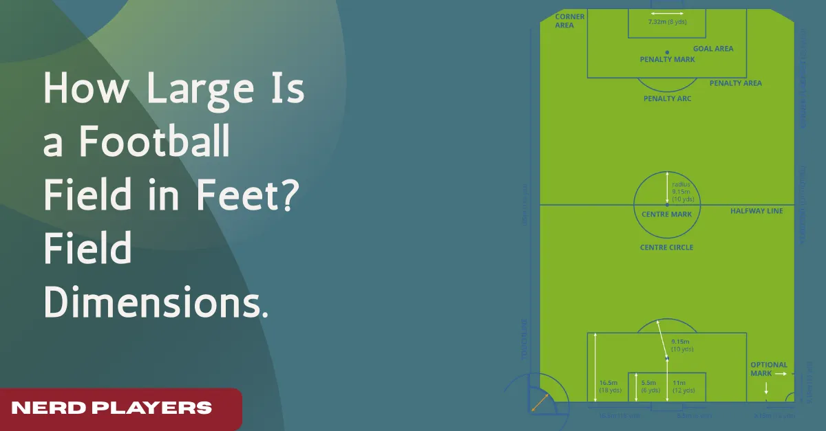 How Large Is a Football Field in Feet? Field Dimensions.