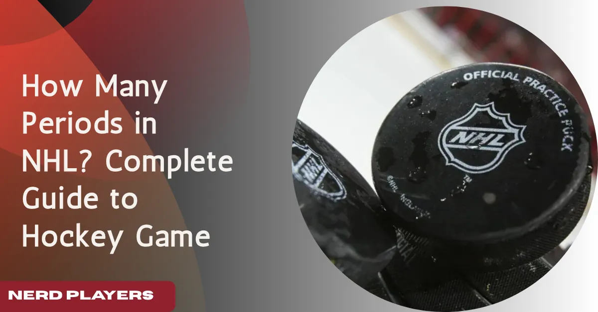 How Many Periods in NHL: The Complete Guide to Hockey Game Structure, Overtime Rules & More