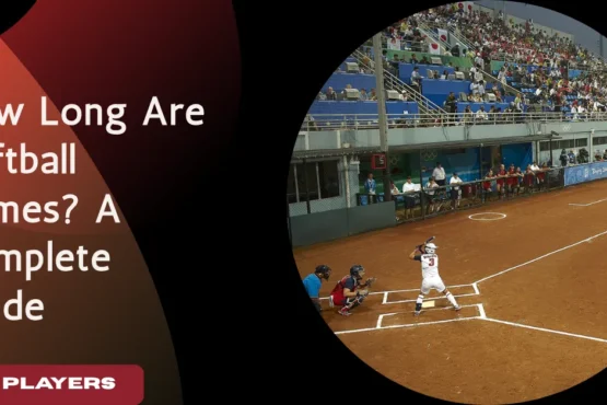 How Long Are Softball Games? A Complete Guide