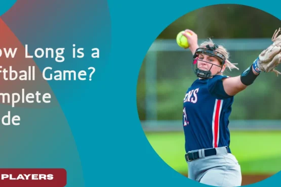 How Long Is a Softball Game? Complete Guide