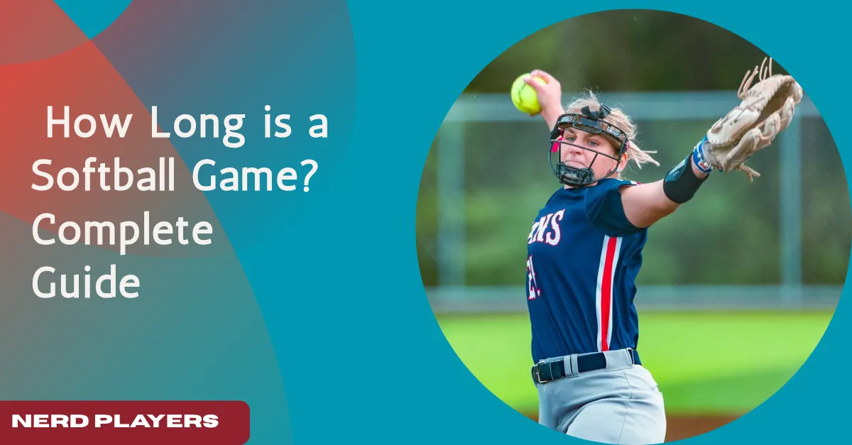 How Long Is a Softball Game? Complete Guide